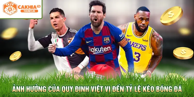 Luật Việt Vị Trong Bóng Đá - Quy Định IFAB Chuẩn Nhất 3 Ảnh hưởng của quy định việt vị đến tỷ lệ kèo bóng đá