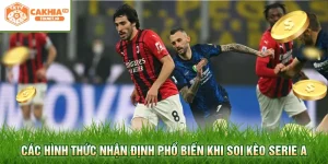 Các hình thức nhận định phổ biến khi soi kèo Serie A