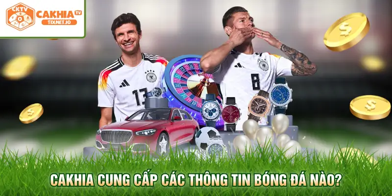 Trang Chủ 16 Cakhia cung cấp các thông tin nào?