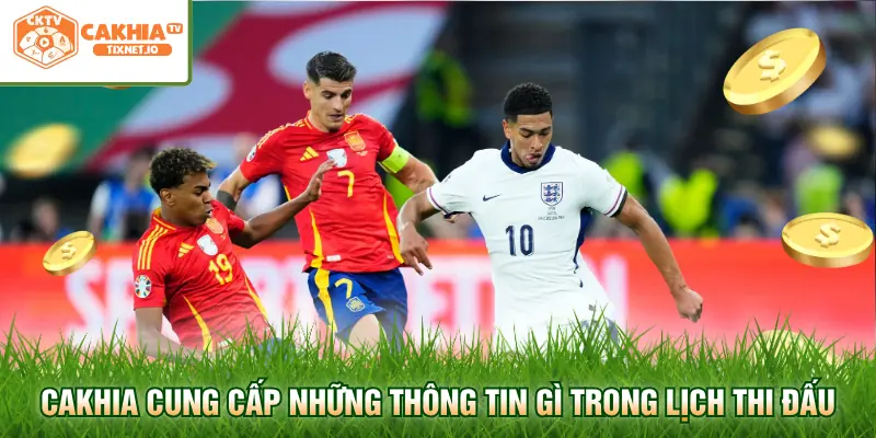Lịch Đấu Euro - Cập Nhật Chi Tiết Lịch Thi Đấu Mới Nhất 2 Cakhia cung cấp những thông tin gì trong lịch thi đấu
