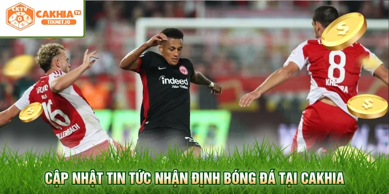 Soi Kèo Bundesliga - Cập Nhật Tỷ Lệ Bóng Đá Đức Cực Chuẩn 3 Cập nhật tin tức nhận định bóng đá tại Cakhia