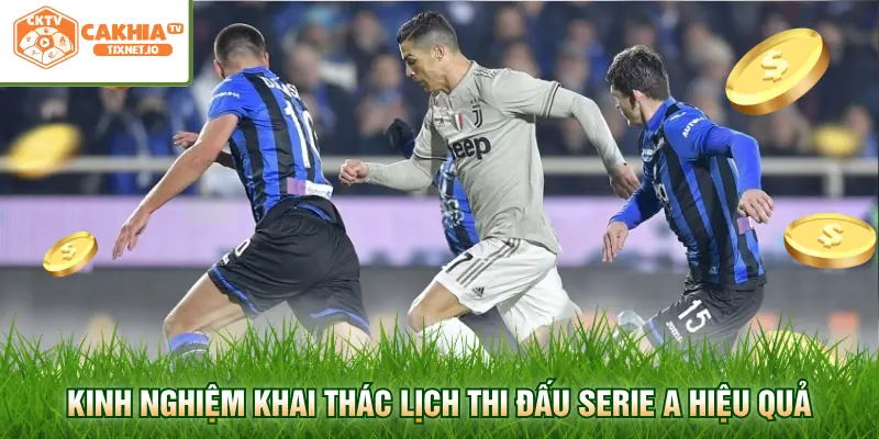 Lịch Thi Đấu Serie A - Cập Nhật Chi Tiết Tại Cakhia 2 Kinh nghiệm khai thác lịch thi đấu Serie A hiệu quả