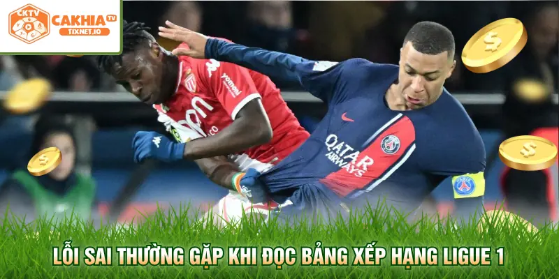 Bảng Xếp Hạng Ligue 1 - Cập Nhật Điểm Số Mới Nhất 3 Lỗi sai thường gặp khi đọc bảng xếp hạng Ligue 1