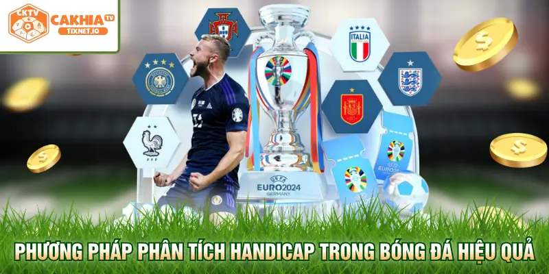 Handicap Trong Bóng Đá - Kiến Thức Nhận Định Và Phân Tích Kèo Chi Tiết Toàn Diện 2 Phương pháp phân tích handicap trong bóng đá hiệu quả