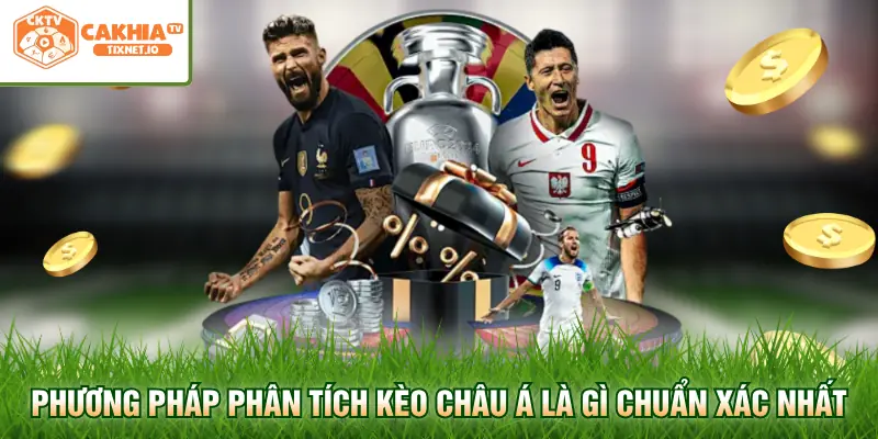 Kèo Châu Á Là Gì? Hướng Dẫn Đọc Tỷ Lệ Chấp Chi Tiết 3 Phương pháp phân tích kèo châu Á là gì chuẩn xác nhất