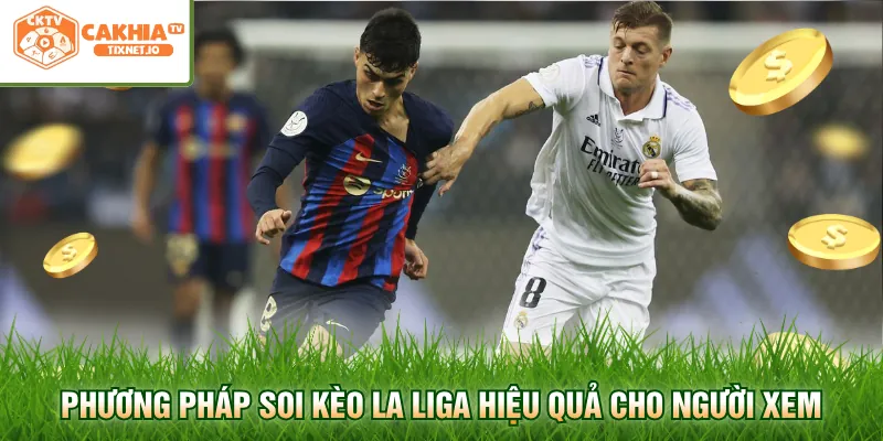 Soi Kèo La Liga - Phân Tích Chuẩn Xác Tỷ Lệ Cược Giải Tây Ban Nha 2 Phương pháp soi kèo La Liga hiệu quả cho người xem